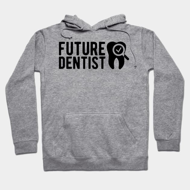 Future Dentist Hoodie by KC Happy Shop